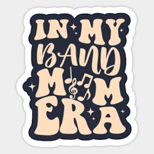 In my Band Mom Era Sticker